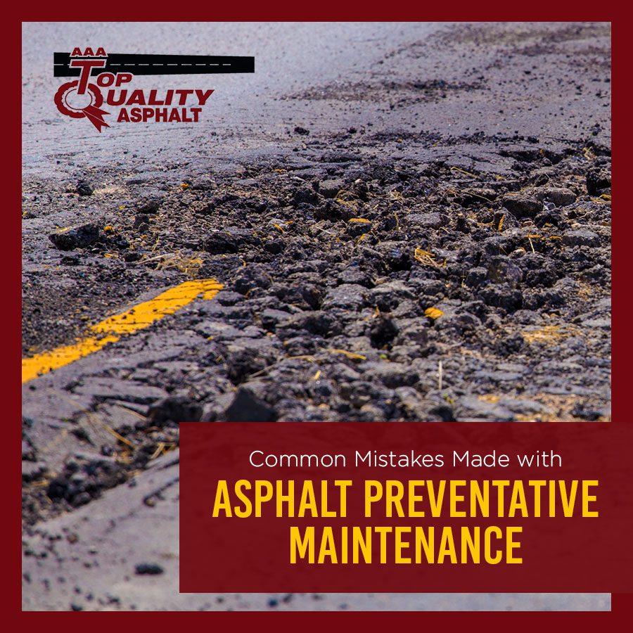 Common Mistakes Made with Asphalt Preventative Maintenance