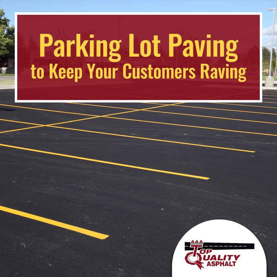 Parking Lot Paving to Keep Your Customers Raving